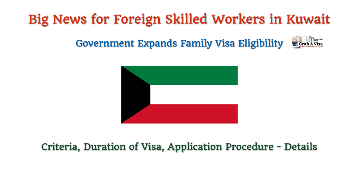 Kuwait Expands Family Visa Eligibility Excites Skilled Workers kuwait-expands-family-visa-eligibility-excites-skilled-workers